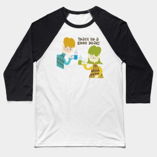 Toast to a good year Baseball T-Shirt